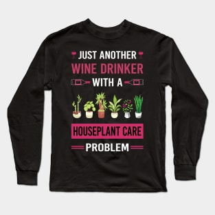 Wine Drinker Houseplant Houseplants Indoor Plant Plants Long Sleeve T-Shirt